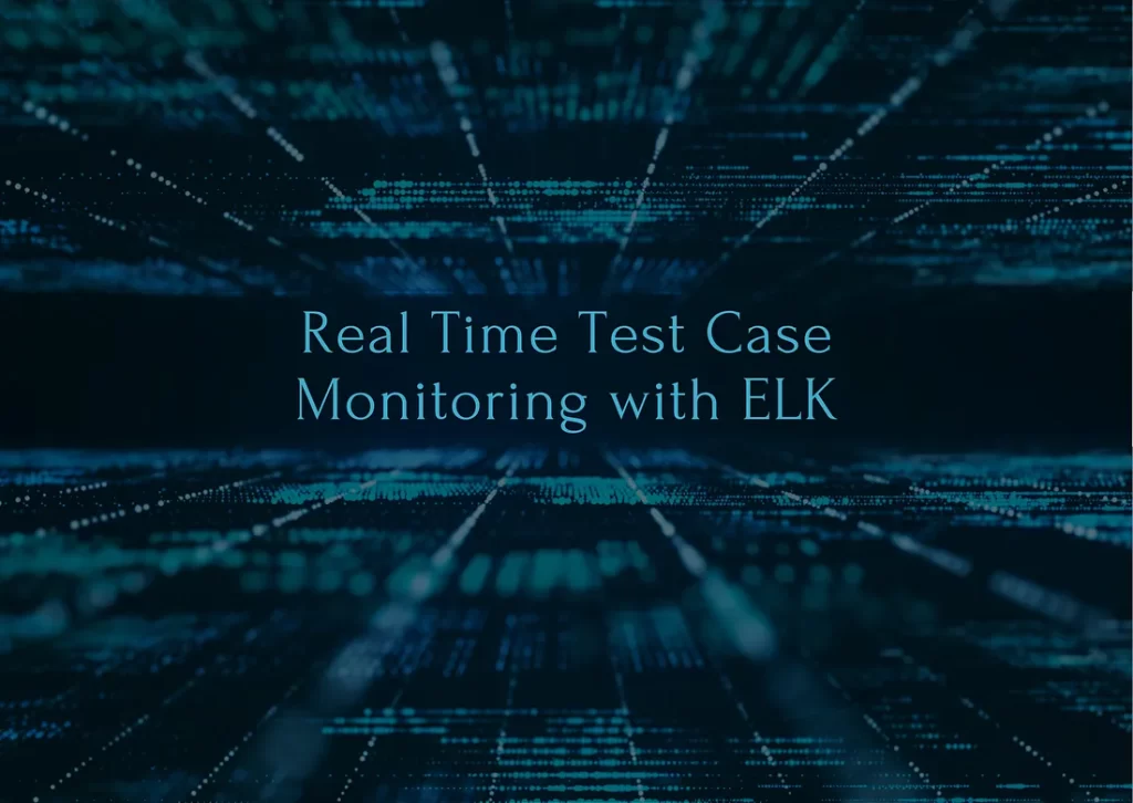 How to build a Real-time Test Case Monitoring solution using logs?
