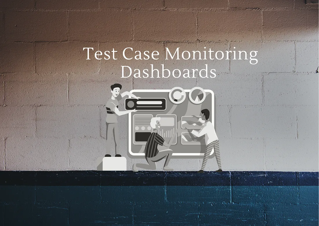 How to build Real-time Test Case Monitoring dashboards?